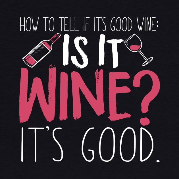 How To Tell If It's Good Wine - It Is Wine? It's Good by fromherotozero